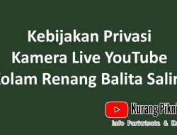 Kebijakan Privasi Kamera Live YouTube “Kolam Renang Balita Salira”